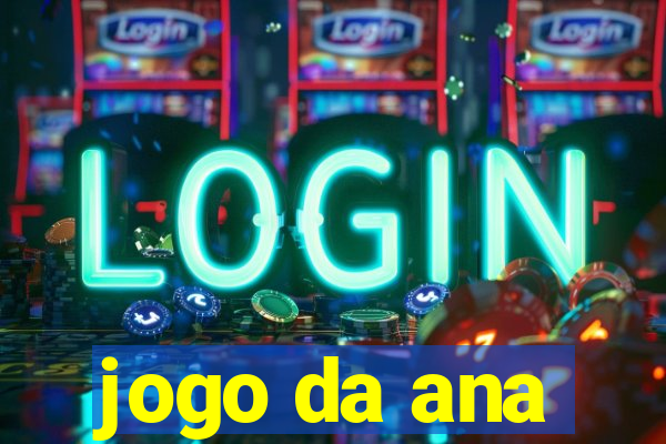 jogo da ana